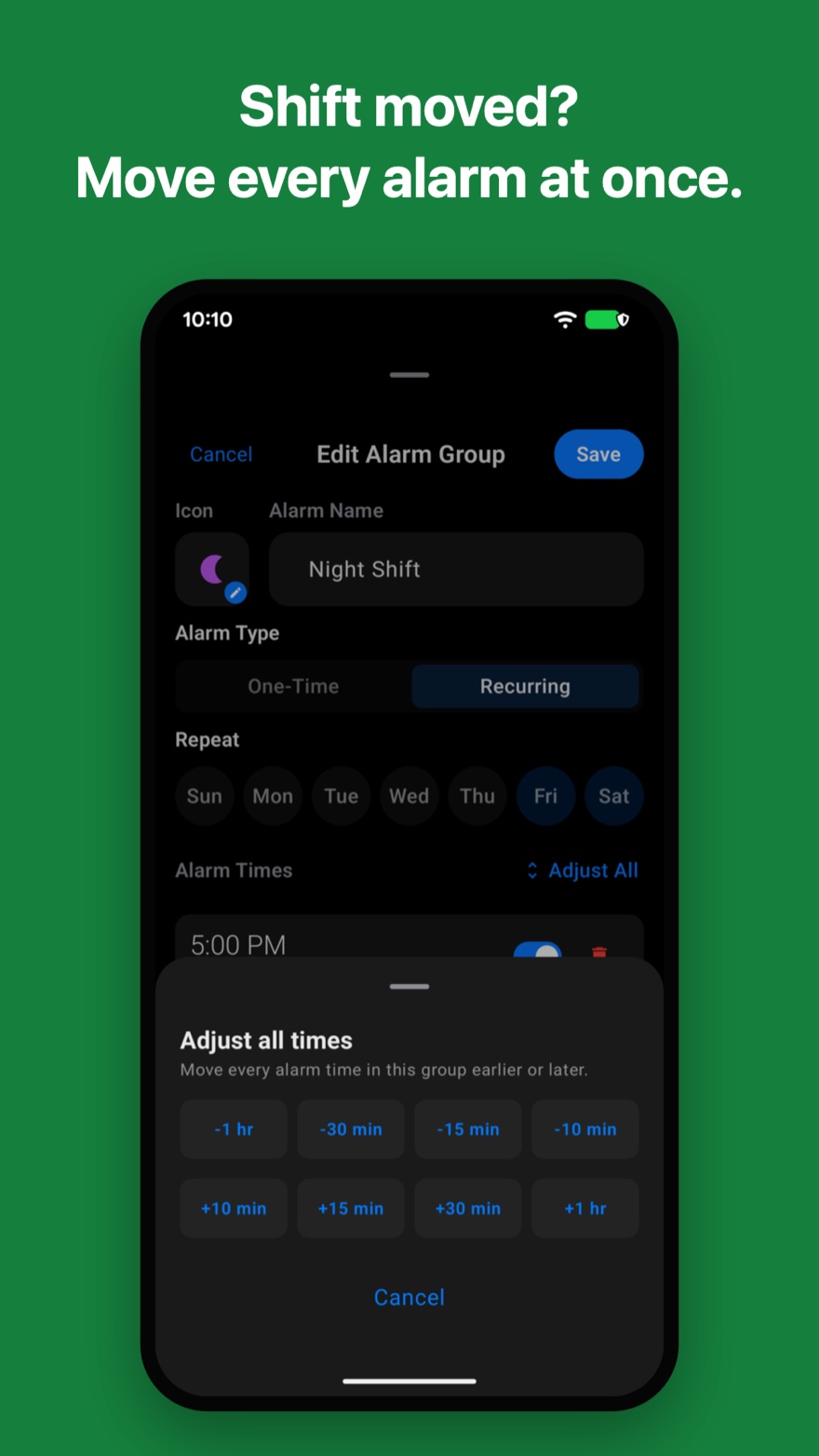 Moving every time in a group together. Caption: Shift moved? Move every alarm at once.